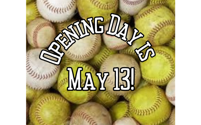 Opening Day is Saturday, May 13!